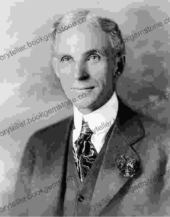 A Portrait Of Henry Ford, A Man With A White Mustache And Goatee, Wearing A Dark Suit And Tie. The History Of The World S Greatest Most Aggressive Entrepreneurs (History Of The World S Greatest )