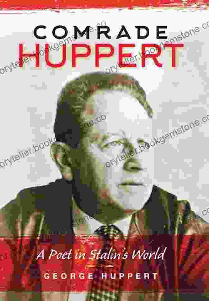 Comrade Huppert, A French Poet Who Became A Soviet Citizen And Devoted Her Life To Stalin Comrade Huppert: A Poet In Stalin S World
