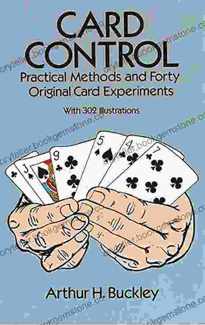 Practical Methods And Forty Original Card Experiments Dover Magic Books Card Control: Practical Methods And Forty Original Card Experiments (Dover Magic Books)
