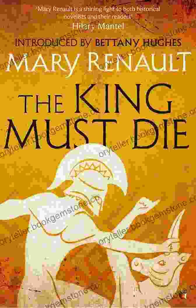 The King Must Die Novel By Mary Renault The King Must Die: A Novel