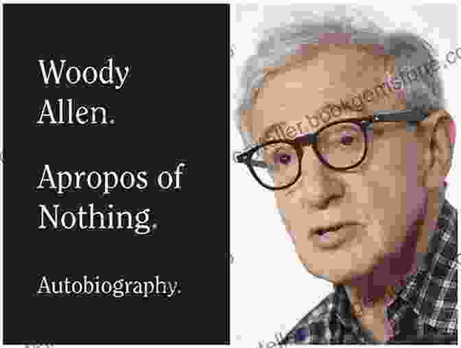 Woody Allen's Memoir 'Apropos Of Nothing' Apropos Of Nothing Woody Allen