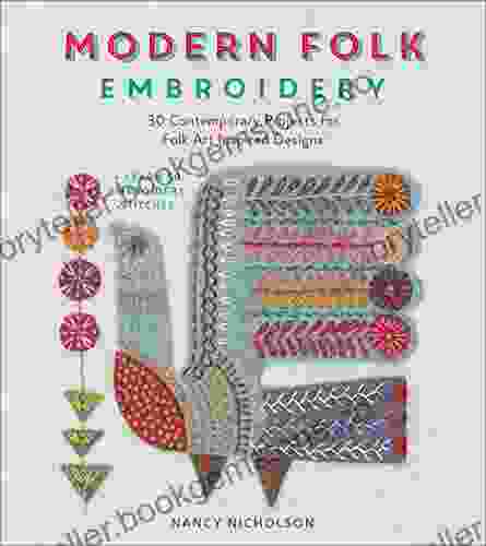 Modern Folk Embroidery: 30 Contemporary Projects For Folk Art Inspired Designs