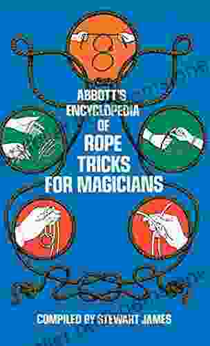 Abbott S Encyclopedia Of Rope Tricks For Magicians (Dover Magic Books)