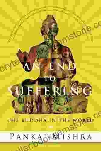 An End To Suffering: The Buddha In The World