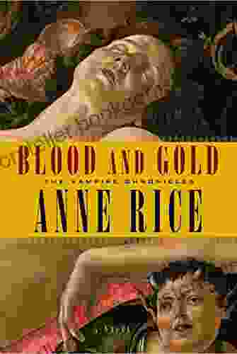 Blood And Gold (The Vampire Chronicles 8)