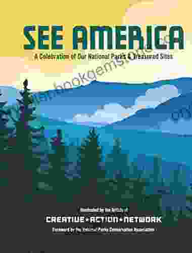 See America: A Celebration Of Our National Parks Treasured Sites