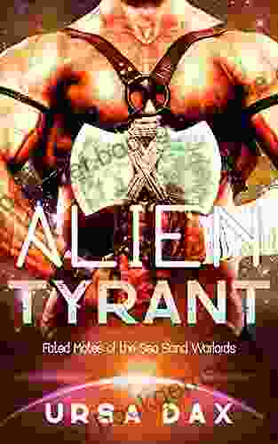 Alien Tyrant: A SciFi Alien Romance (Fated Mates Of The Sea Sand Warlords 1)