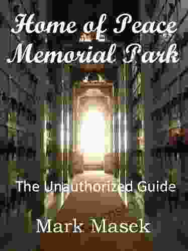 Home Of Peace Memorial Park: The Unauthorized Guide