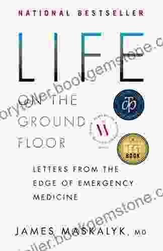 Life On The Ground Floor: Letters From The Edge Of Emergency Medicine