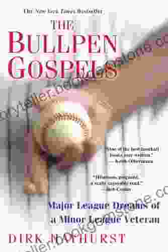 The Bullpen Gospels:: Major League Dreams Of A Minor League Veteran