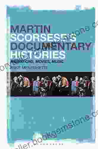 Martin Scorsese S Documentary Histories: Migrations Movies Music