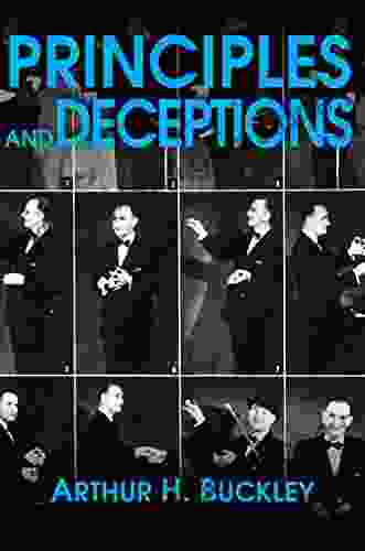 Principles And Deceptions Arthur H Buckley