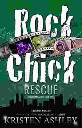 Rock Chick Rescue Kristen Ashley