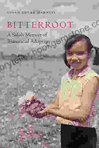 Bitterroot: A Salish Memoir Of Transracial Adoption (American Indian Lives)