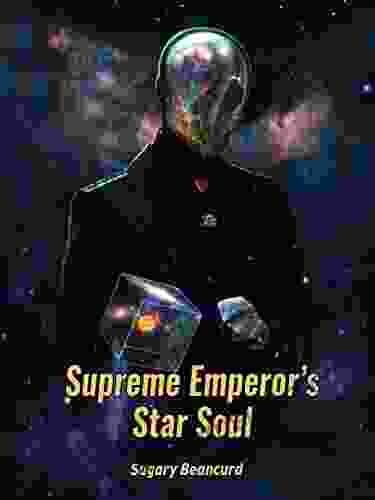 Supreme Emperor S Star Soul: Sci Fi Wuxia Action Adventure 15