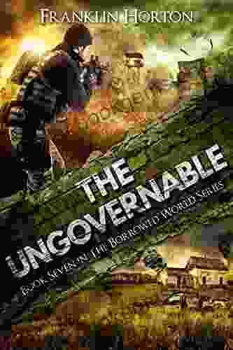 The Ungovernable: Seven In The Borrowed World (A Post Apocalyptic Societal Collapse Thriller)