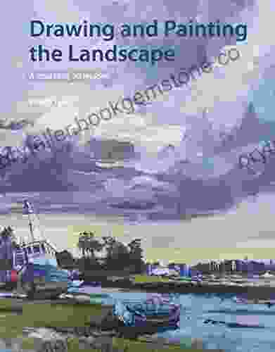 Drawing And Painting The Landscape: A Course Of 50 Lessons