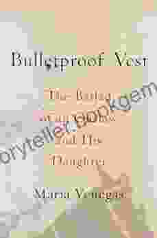 Bulletproof Vest: The Ballad Of An Outlaw And His Daughter
