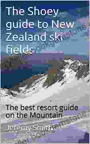 The Shoey Guide To New Zealand Ski Fields: The Best Resort Guide On The Mountain