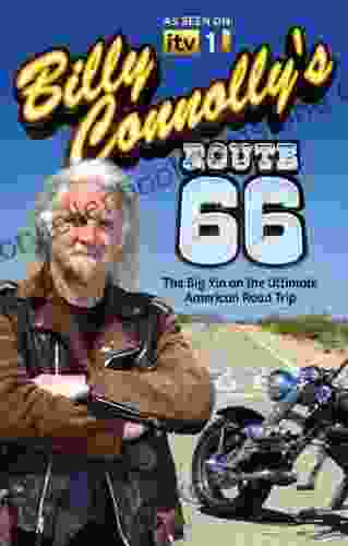 Billy Connolly S Route 66: The Big Yin On The Ultimate American Road Trip
