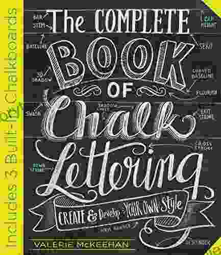 The Complete Of Chalk Lettering: Create And Develop Your Own Style INCLUDES 3 BUILT IN CHALKBOARDS