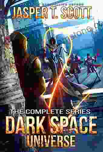 Dark Space Universe: The Complete (Books 1 3) (Jasper Scott Box Sets)