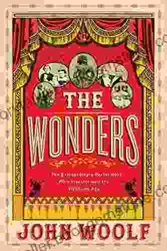 The Wonders: The Extraordinary Performers Who Transformed The Victorian Age