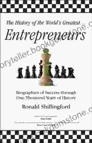 The History Of The World S Greatest Most Aggressive Entrepreneurs (History Of The World S Greatest )