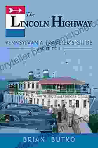 The Lincoln Highway: Pennsylvania Traveler S Guide