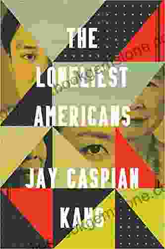 The Loneliest Americans Jay Caspian Kang