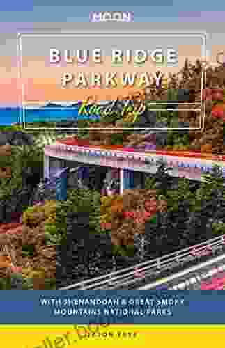 Moon Blue Ridge Parkway Road Trip: With Shenandoah Great Smoky Mountains National Parks (Travel Guide)