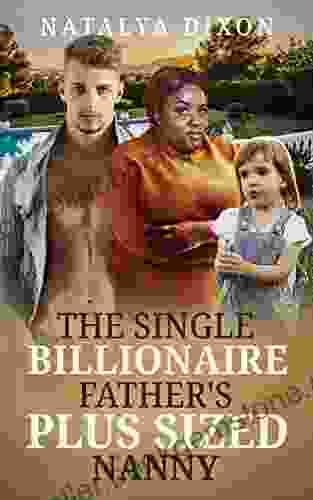 The Single Billionaire Father S Plus Sized Nanny: BBW BWWM Billionaire School Bully Romance (Loving Them Plus Sized 13)