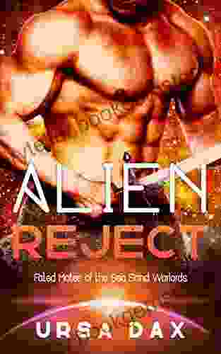 Alien Reject: A SciFi Alien Romance (Fated Mates Of The Sea Sand Warlords 4)