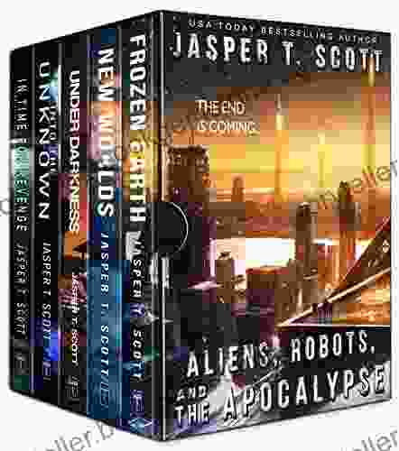 Aliens Robots And The Apocalypse (A Five Bundle) (Jasper Scott Box Sets)