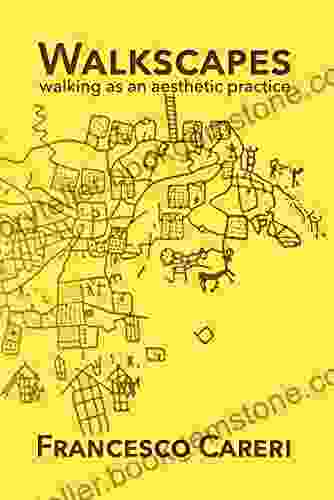 Walkscapes: Walking As An Aesthetic Practice