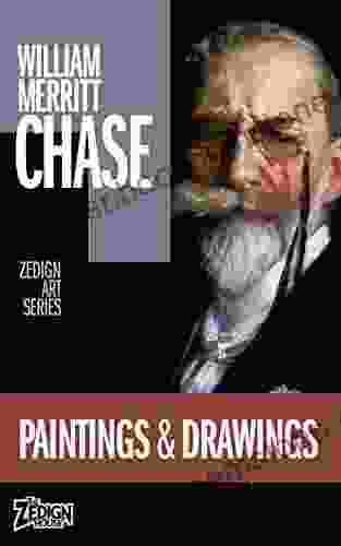 William Merritt Chase Paintings Drawings (Zedign Art Series)