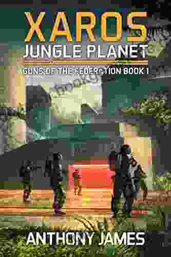 Xaros Jungle Planet (Guns Of The Federation 1)