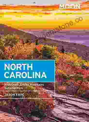 Moon North Carolina: With Great Smoky Mountains National Park (Travel Guide)